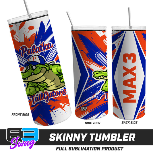 20oz or 300z Skinny Metal Tumbler - Palatka TailGators Baseball v.26